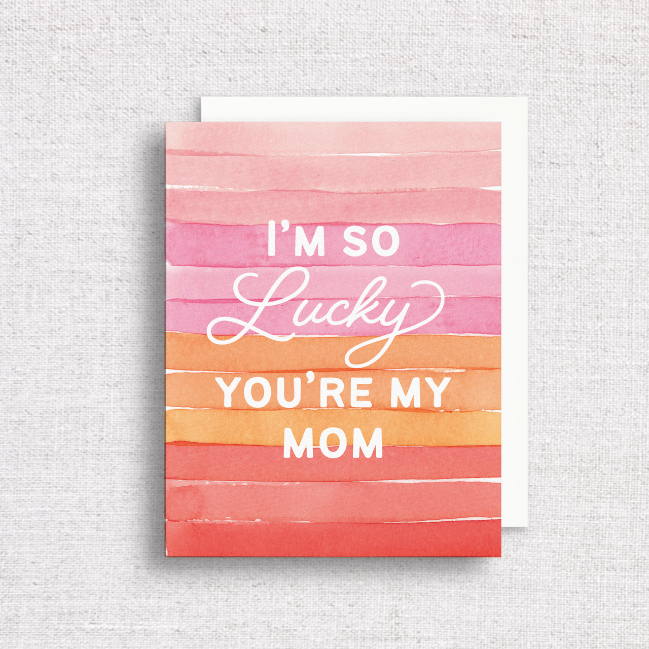 I'm So Lucky You're My Mom Greeting Card by Gert & Co