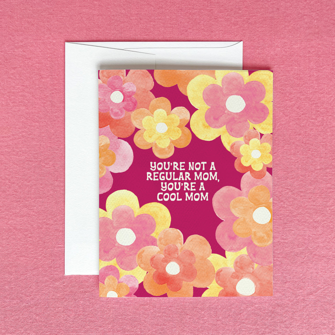 "You're not a regular Mom, you're a cool Mom" Greeting Card