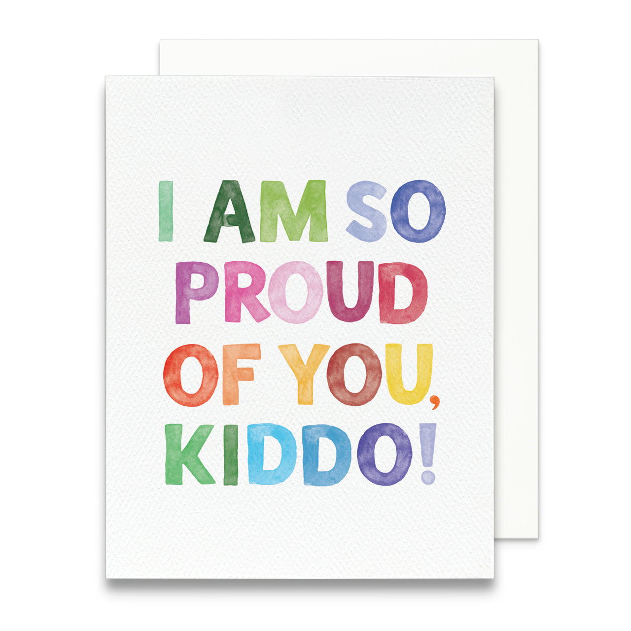I Am So Proud of You, Kiddo Greeting Card