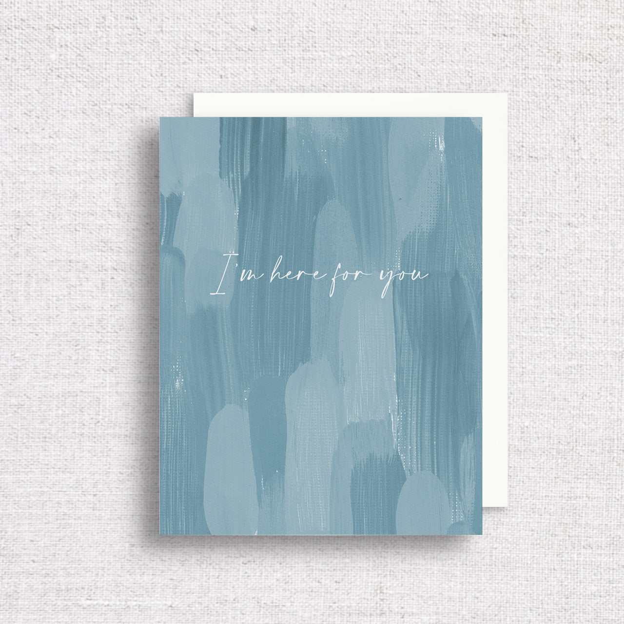 I'm Here For You Greeting Card