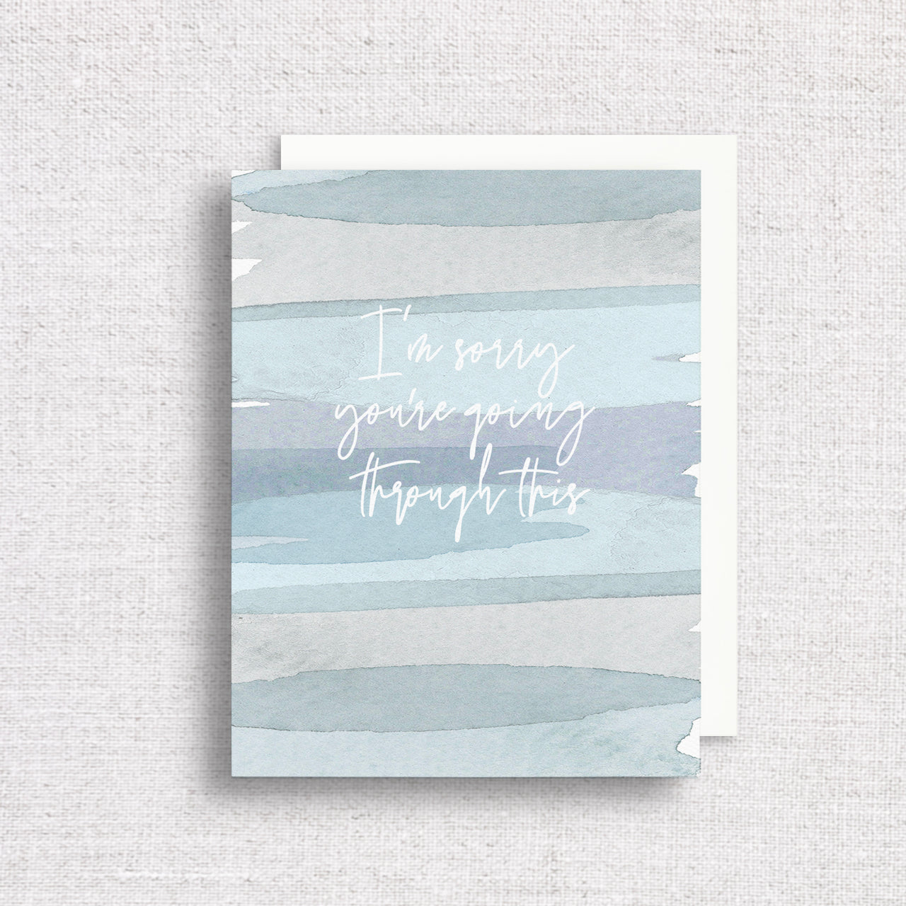 "I'm Sorry You're Going Through This" Greeting Card