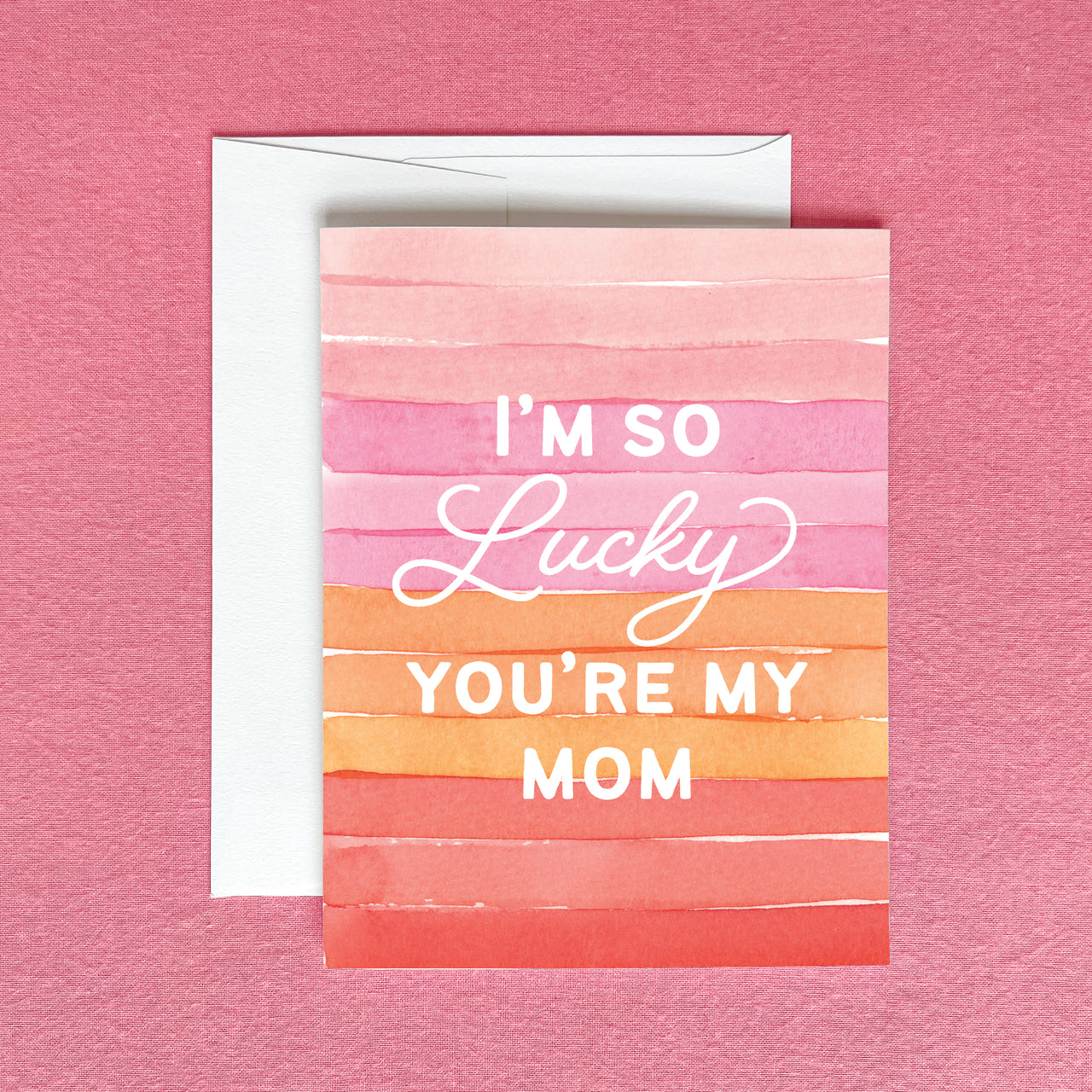 I'm So Lucky You're My Mom Greeting Card by Gert & Co