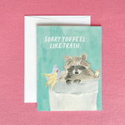 "Sorry you feel like trash" Greeting Card by Gert & Co