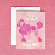 Fancy Bitch Poodle Birthday Greeting Card by Gert & Co