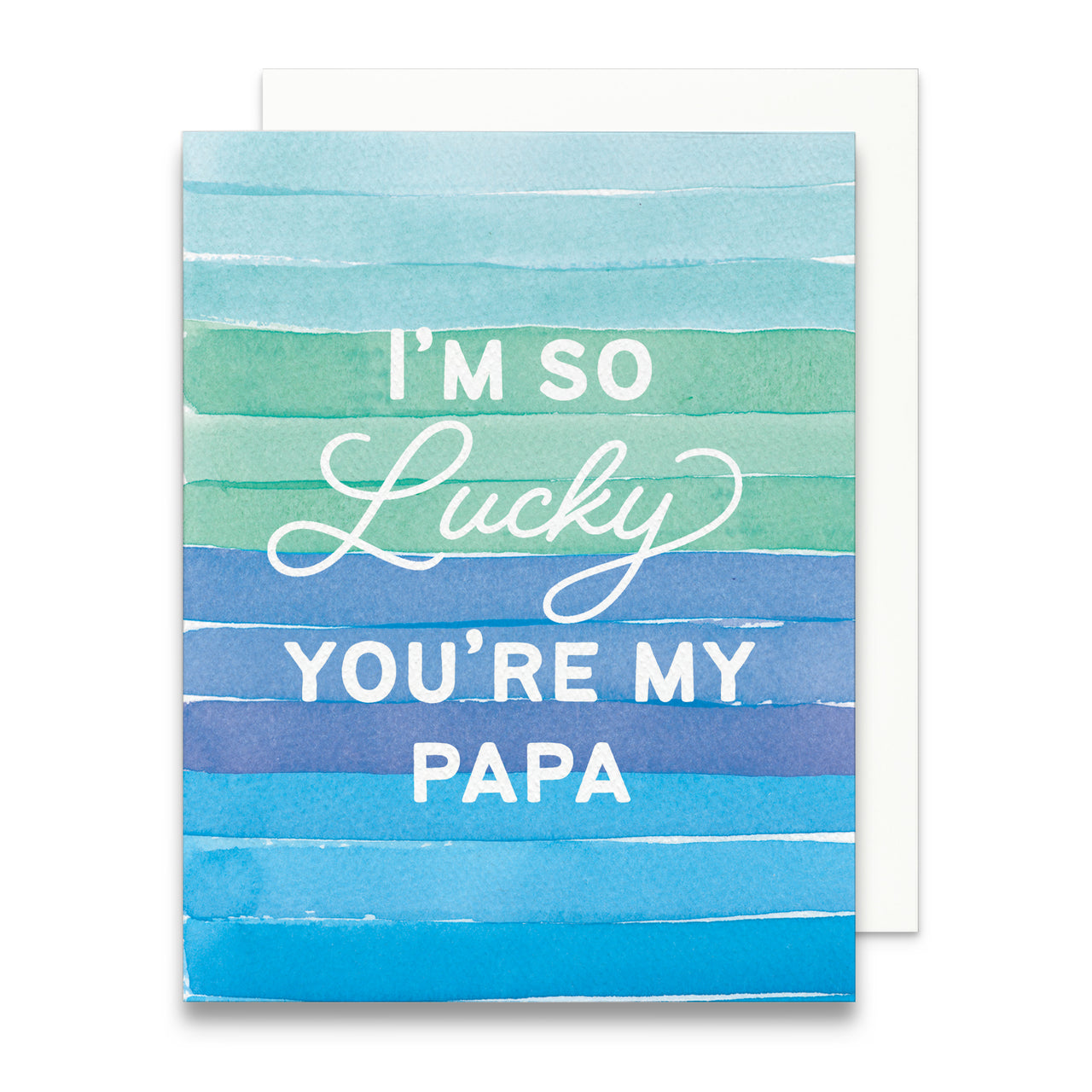 I'm So Lucky You're My Papa Greeting Card