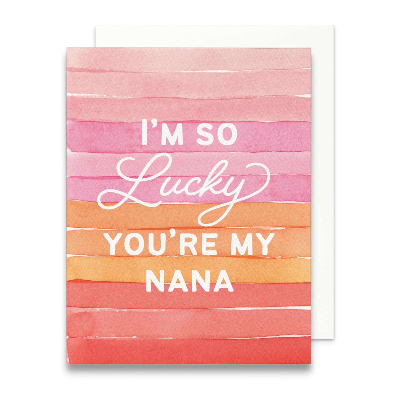 I'm So Lucky You're My Nana Greeting Card