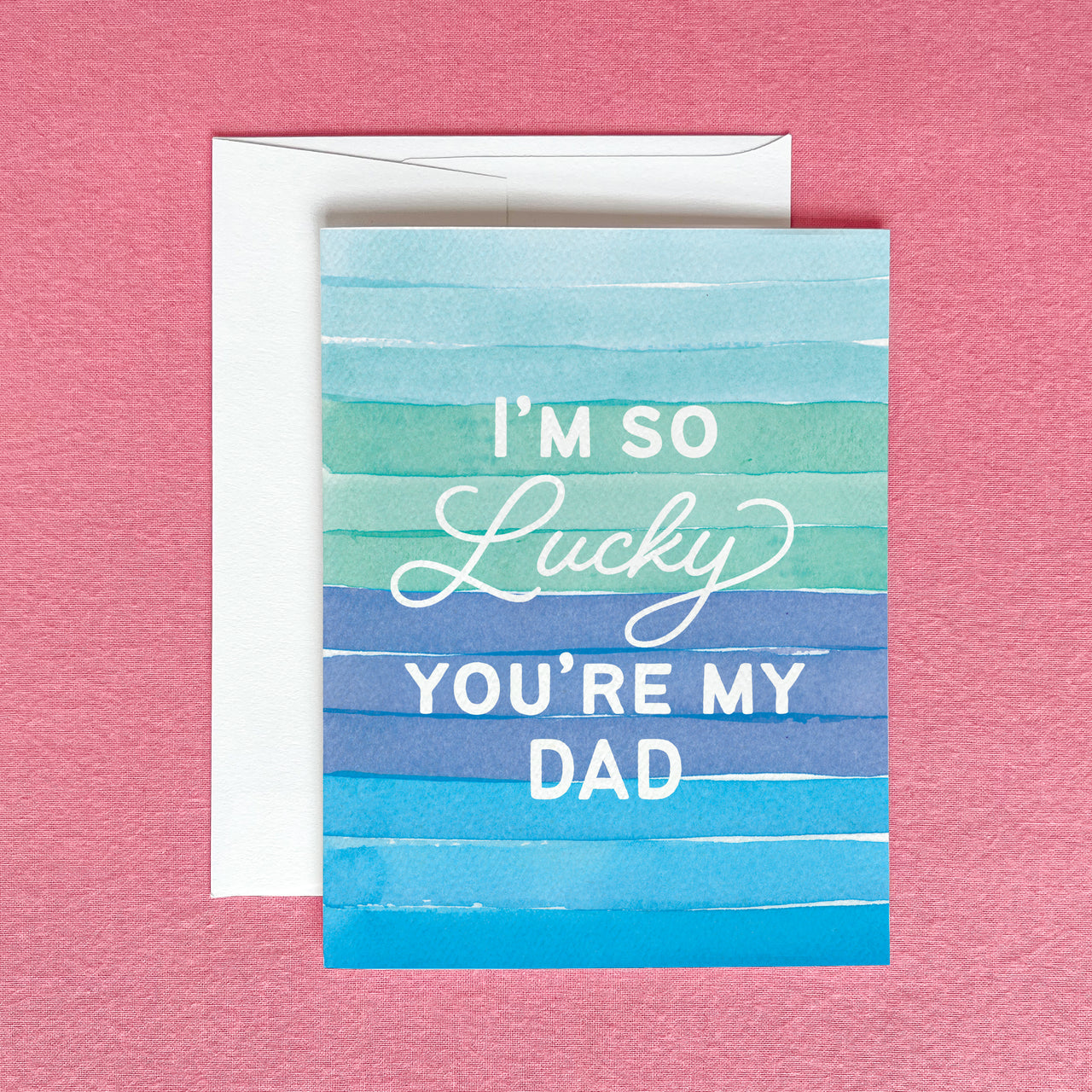 I'm So Lucky You're My Dad Greeting Card by Gert & Co