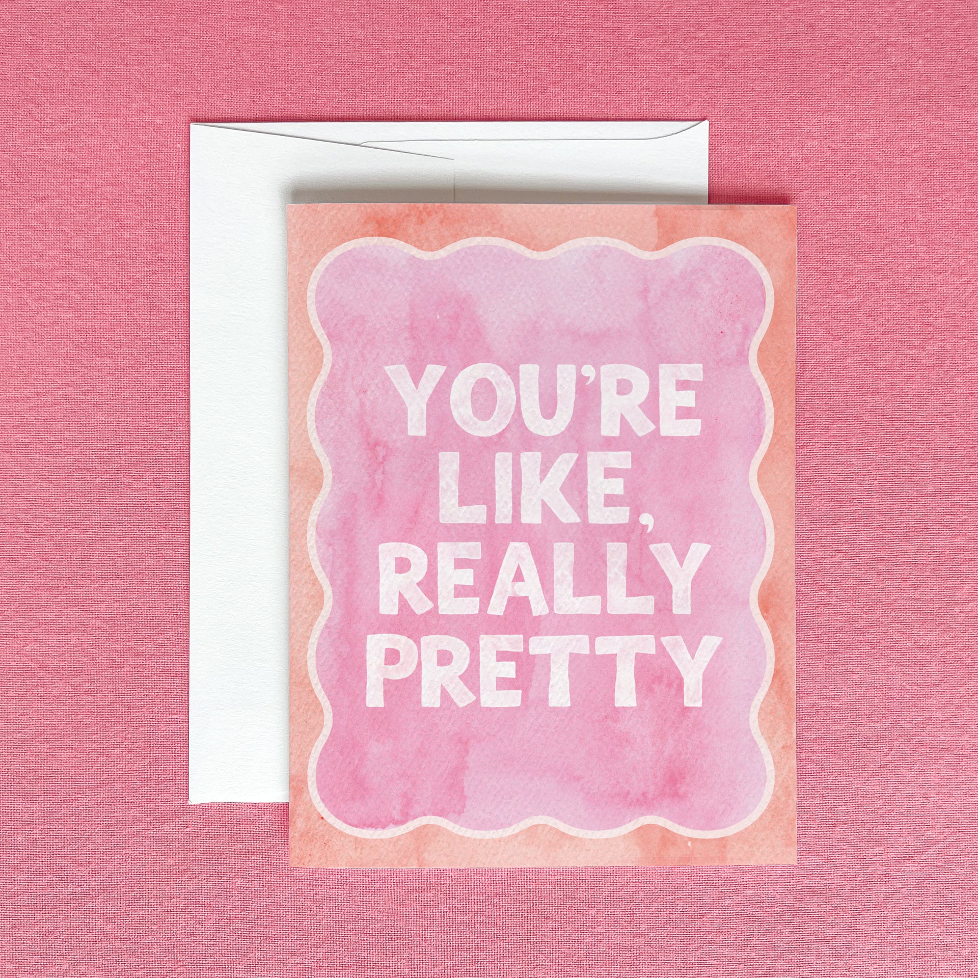 You're Like, Really Pretty Greeting Card by Gert & Co