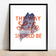 'The Way Life Should Be' Maine Art Print, Script Font by Gert & Co