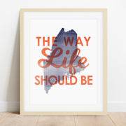 'The Way Life Should Be' Maine Art Print, Script Font by Gert & Co