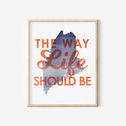 'The Way Life Should Be' Maine Art Print, Script Font by Gert & Co