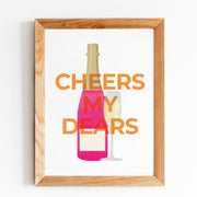 Cheers My Dears Champagne Print Framed