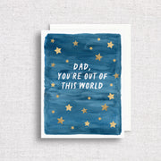 'Dad, You're Out of This World' Greeting Card by Gert & Co