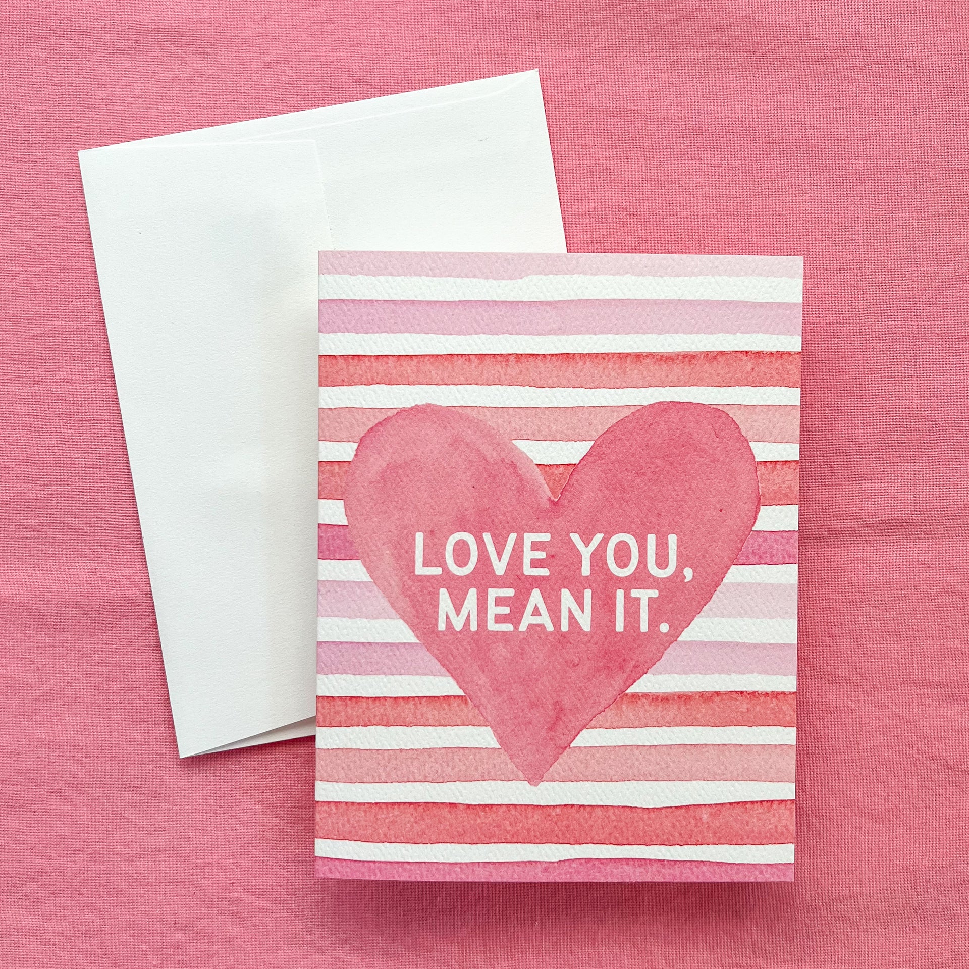 Love You, Mean It Greeting Card