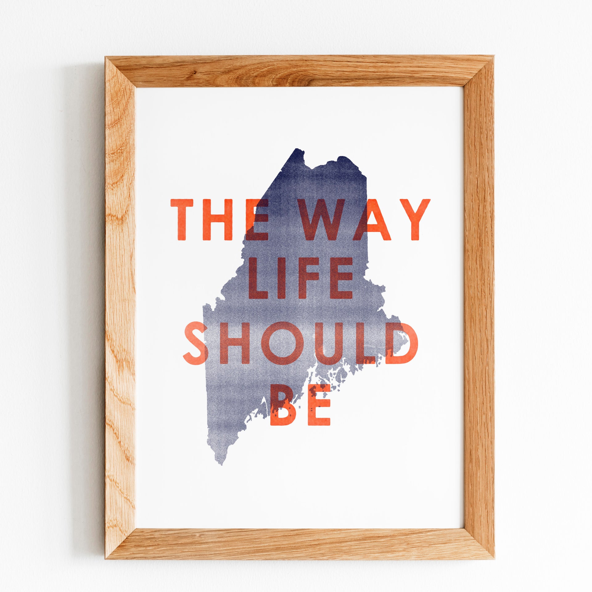 The Way Life Should Be Maine Print by Gert & Co