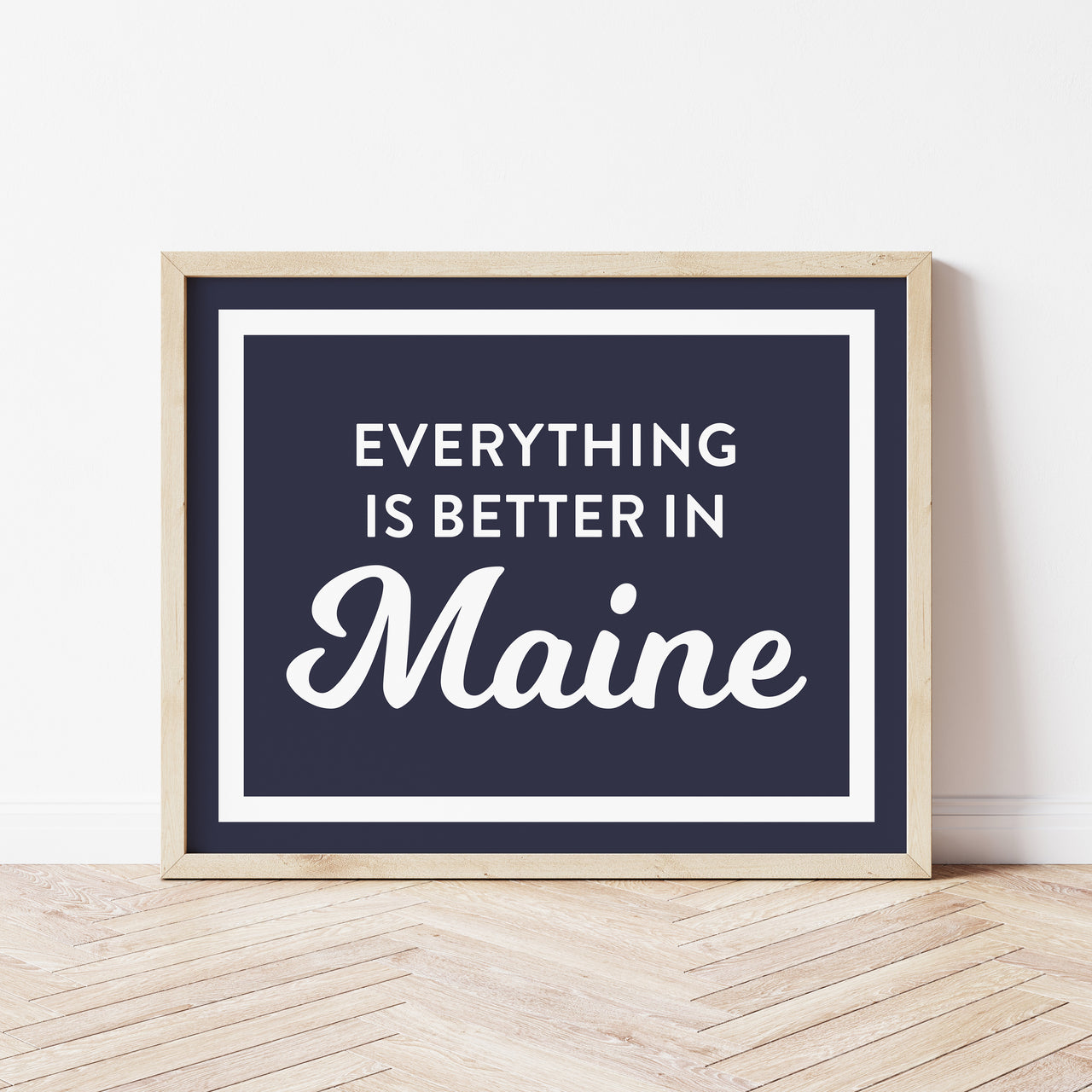 "Everything is Better in Maine" Art Print