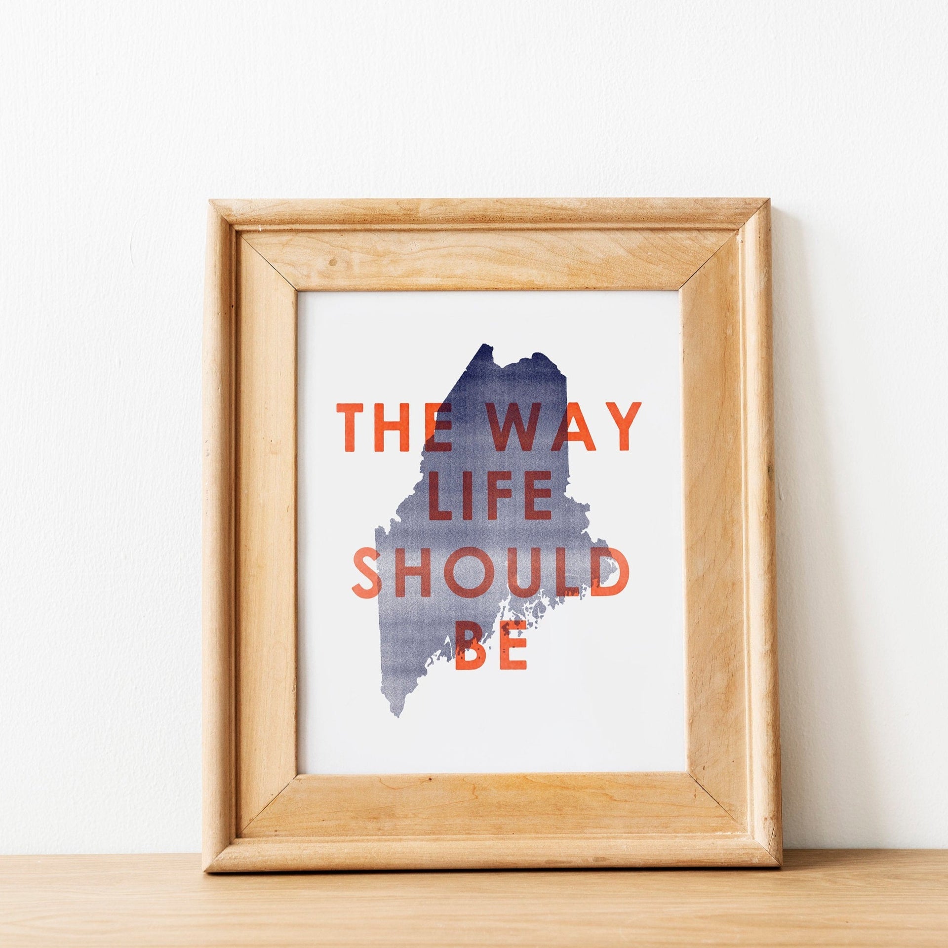 The Way Life Should Be Maine Print in Wood Frame by Gert & Co