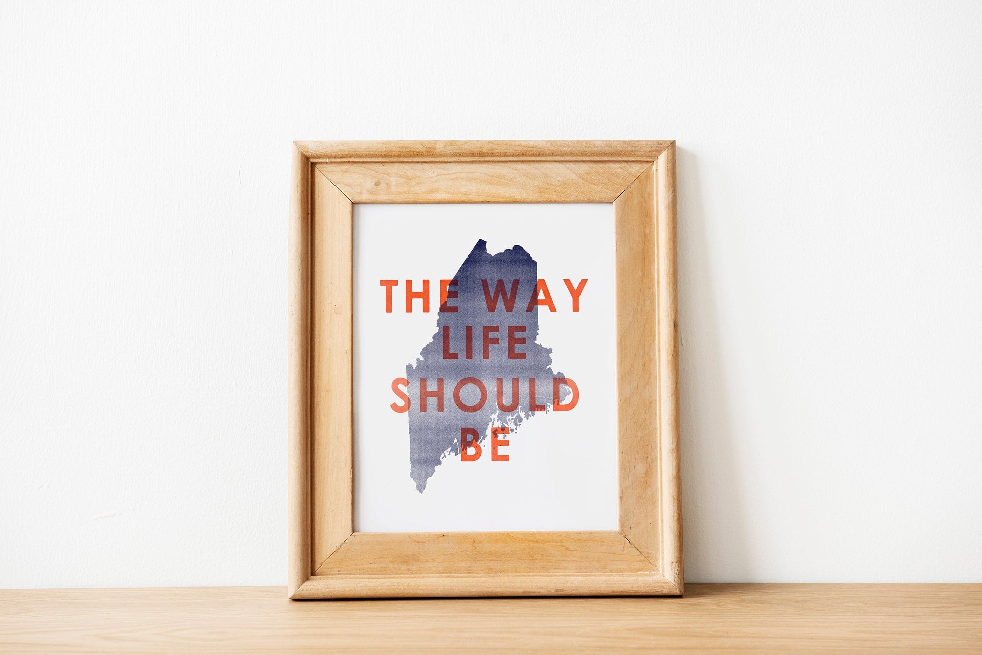The Way Life Should Be Maine Print in Wood Frame by Gert & Co