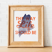 The Way Life Should Be Maine Print with Script Font by Gert & Co in Frame'The Way Life Should Be' Maine Art Print, Script Font by Gert & Co
