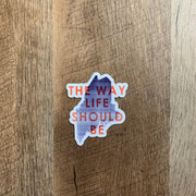 The way life should be sticker by Gert & Co