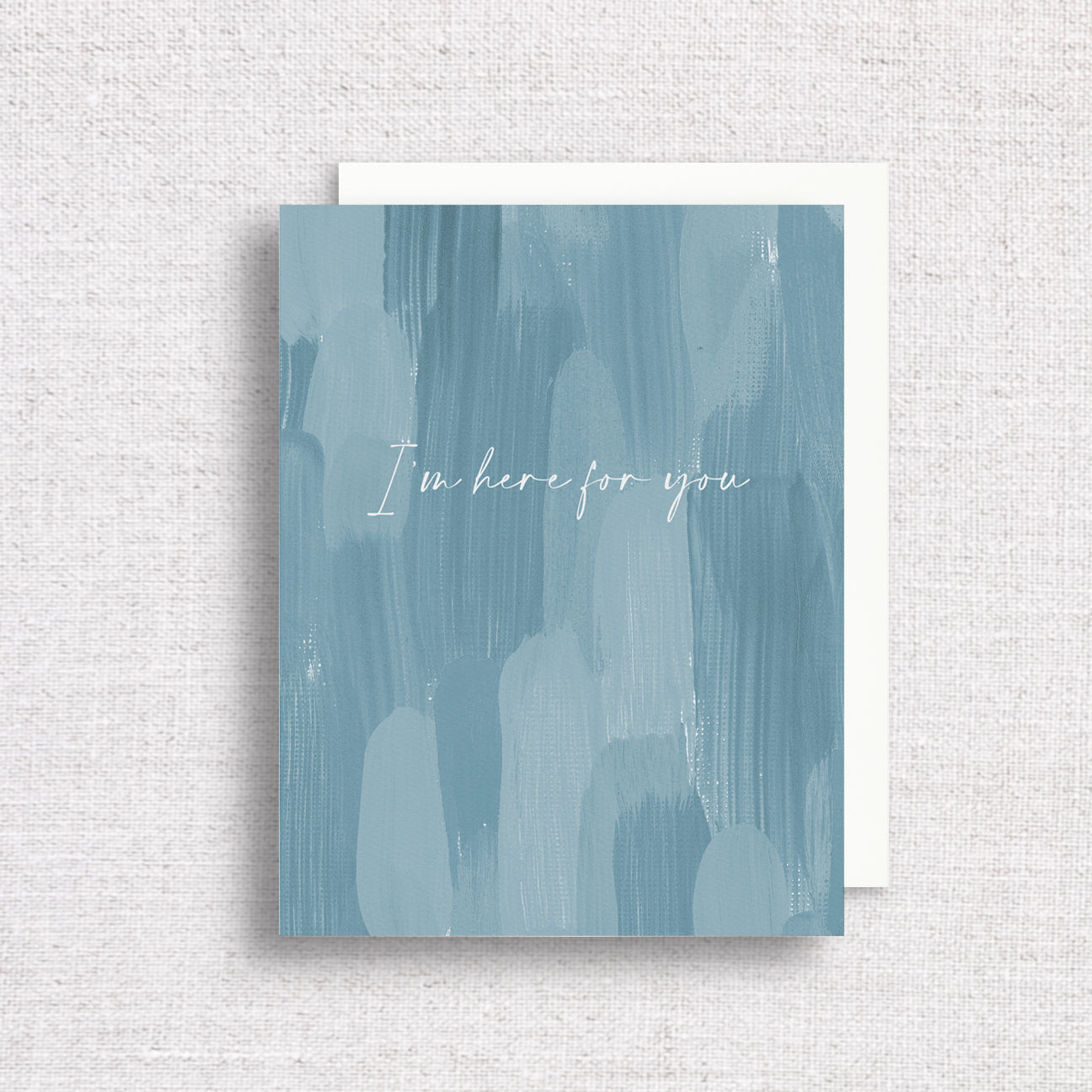 I'm Here For You Greeting Card