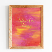 Life is for Living Framed Print