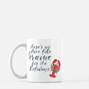 There's no place like Maine for the holidays Mug by Gert & Co