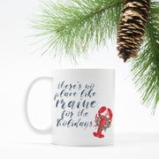 There's no place like Maine for the holidays Mug by Gert & Co