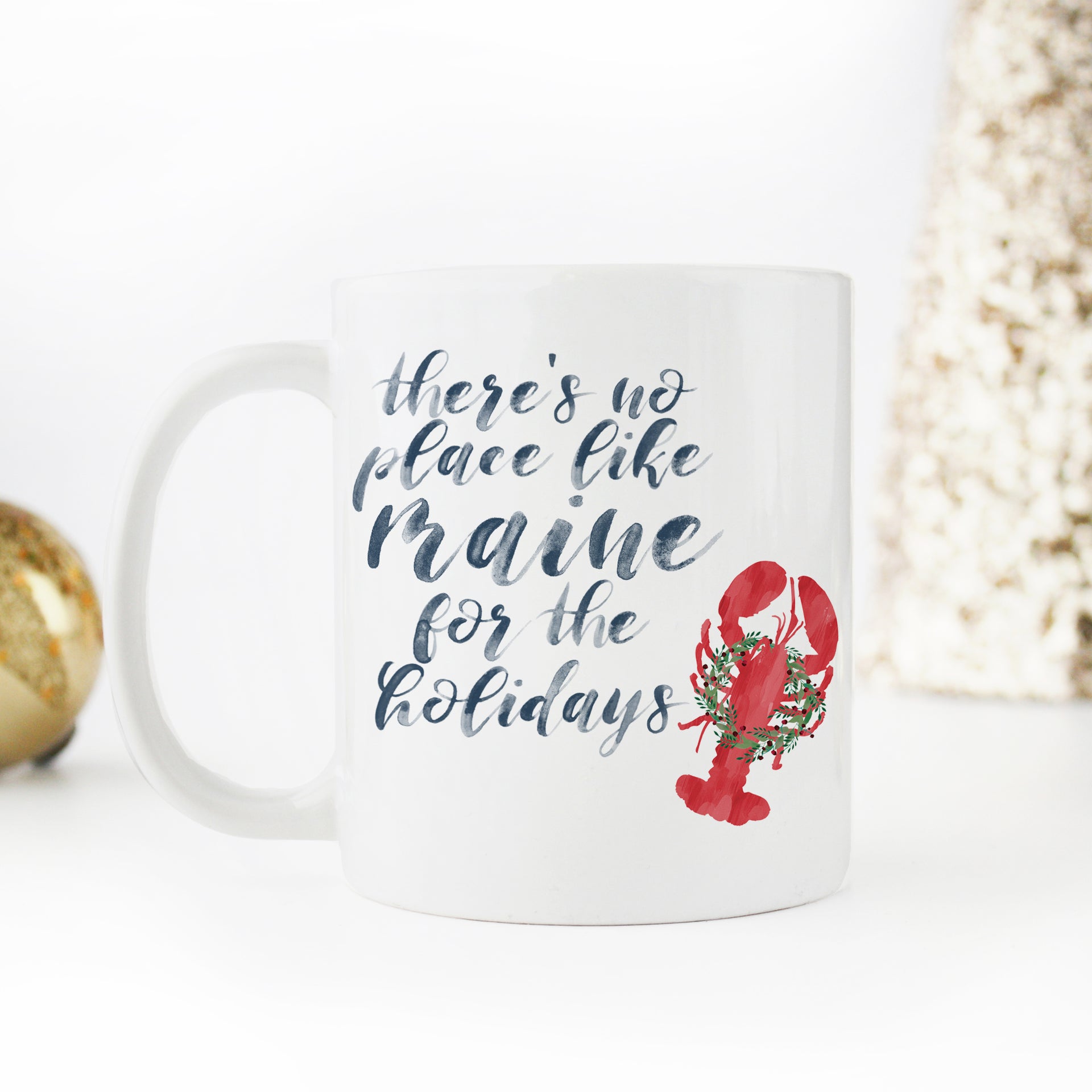 There's no place like Maine for the holidays Mug by Gert & Co